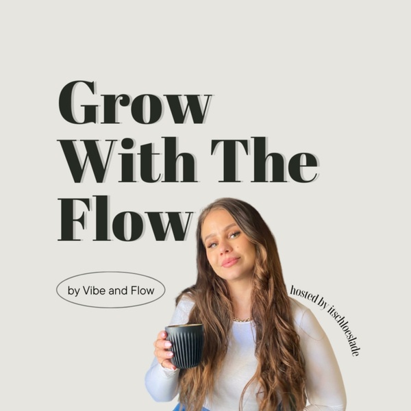 Grow With The Flow Podcast Republic