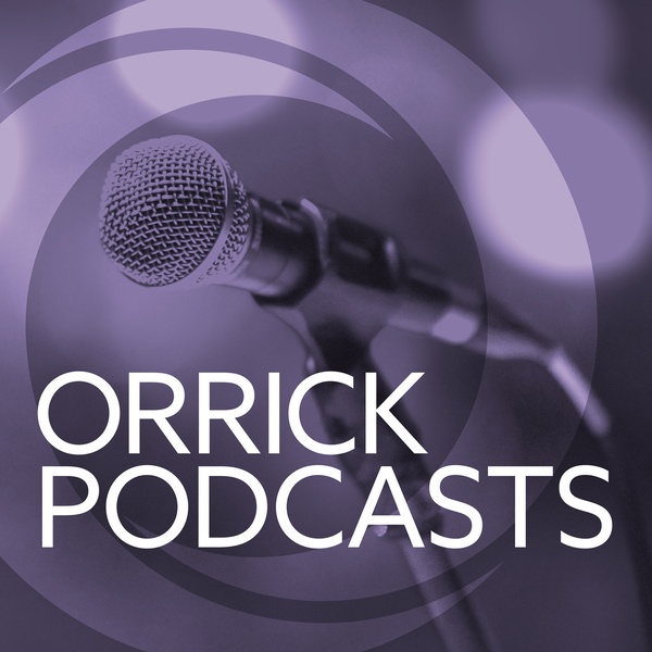 Orrick Podcasts Podcast Republic