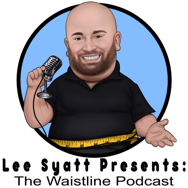 The Waistline Podcast Podcast Republic