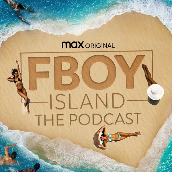 FBOY ISLAND The Podcast Podcast Republic