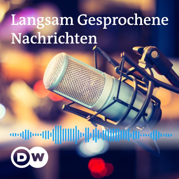 Langsam Gesprochene Nachrichten Audios DW Deutsch lernen Podcast